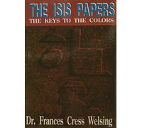 The Isis (Yssis) Papers: The Keys to the Colors