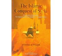 The Islamic Conquest of Syria: "Futuhusham" the Inspiring History of the Sahabah's Conquest of Syria