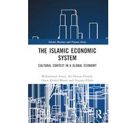 The Islamic Economic System: Cultural Context in a Global Economy