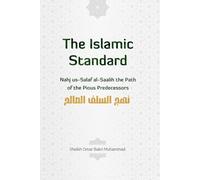 The Islamic Standard: Nahj us-Salaf al-Saalih - The Path of the Pious Predecessors