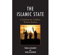The Islamic State: Combating The Caliphate Without Borders - NUOVO