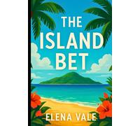 The Island Bet: A Rivals-to-Lovers Tropical Romance