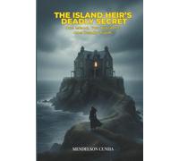 The Island Heir’s Deadly Secret: One Island. Two Brothers. One Deadly Truth.