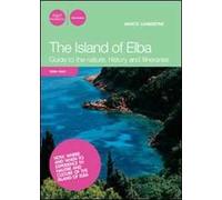 The island of Elba. Guide to the nature, history and itineraries