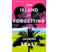 The Island of Forgetting: The unforgettable, moving literary debut inspired by Greek mythology that will transport you to Barbados