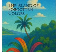 The Island of Forgotten Colors