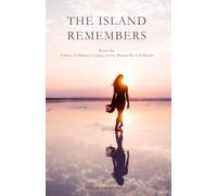 The Island Remembers: A Story of Memory, Longing, and the Woman She Left Behind (Book 1 of a Caribbean Trilogy)