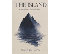 The Island: Stranded in a Place of Grief