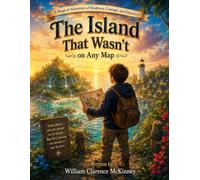 The Island That Wasn't on Any Map: A Journey to a Place That Appears Only to Those Who Dare to Dream