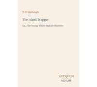 The Island Trapper: Or, The Young White-Buffalo Hunters