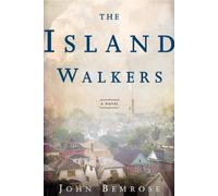 The Island Walkers : A Novel