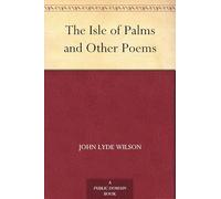 The Isle of Palms, and Other Poems
