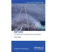 The ISM Code: A Practical Guide to the Legal and Insurance Implications