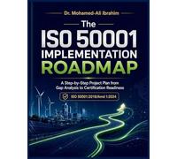 The ISO 50001: 2018/Amd 1:2024 Implementation Roadmap : A Step-by-Step Project Plan from Gap Analysis to Certification Readiness