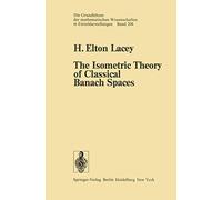 The Isometric Theory of Classical Banach Spaces: 208