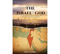 The Israel of God: A Christian and Biblical Perspective of the Modern State of Israel