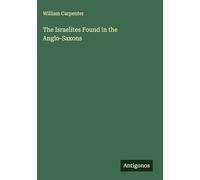 The Israelites Found in the Anglo-Saxons