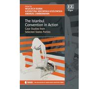 The Istanbul Convention in Action: Case Studies from Selected States Parties
