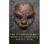 The Isthmian Script Volume 284: Deciphering Ancient Mesoamerican Writing (The Civilization of the American Indian Series)