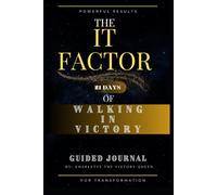 The "IT" Factor: 21 Days of Walking In Victory