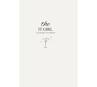 The It Girl Cleaning Planner: Your ultimate guide to keeping your home clean, organized and tidy all the time.