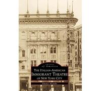 The Italian-American Immigrant Theatre of New York City