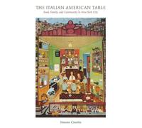 The Italian American Table: Food, Family, and Community in New York City