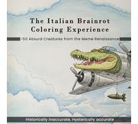 The Italian Brainrot Coloring Experience: Reduce Screentime & Relax While Coloring These Physical Brainrots