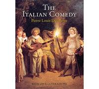 The Italian Comedy: The Improvisation, Scenarios, Lives, Atrod. by Fred Eggan. by William A. Glaser and David L. Sills. J. G. Crowther.
