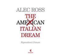 The Italian dream. Riprendersi il futuro