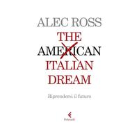 The Italian dream. Riprendersi il futuro