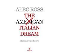 The Italian dream. Riprendersi il futuro