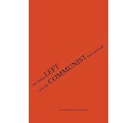 Italian Communist Left International Communi The Italian Left & The (Tascabile)
