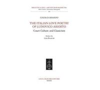 The Italian Love Poetry of Ludovico Ariosto. Court Culture and Classicism