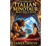 THE ITALIAN MINOTAUR: BEAST WITH A HEART