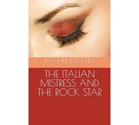 THE ITALIAN MISTRESS AND THE ROCK STAR