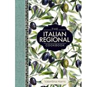 The Italian Regional Cookbook: A Great Cook's Culinary Tour of Italy in 325 Recipes and 1500 Color Photographs, Including: Lombardy; Piedmont; ... Sicily; Puglia; Basilicata; and Calabria.