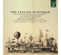 Ensemble Aqua F The Italian Scotsman: An 18Th Century Musical Journey Into (CD)
