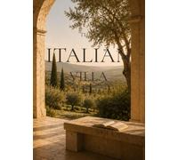The Italian Villa: A Decorative Blank Coffee Table Book: A Luxury Hardcover for Tuscan Home Decor, Mediterranean Interiors, Coffee Table Styling & Journaling