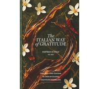 The Italian Way to Gratitude: Practice-Only Edition: 84 Days of Guided Gratitude Journaling, An Italian-Inspired Gratitude Journal for Mindful Living, Inner Peace, and Everyday Happiness
