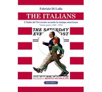 The italians. L’Italia del Novecento secondo la stampa americana Volume primo (1
