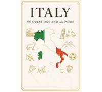 The Italy Guide: 90 Essential Questions for Beginners