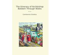 The Itinerary of Archbishop Baldwin Through Wales
