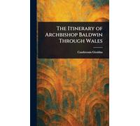 The Itinerary of Archbishop Baldwin Through Wales