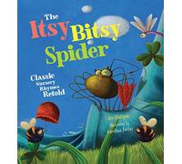 The Itsy Bitsy Spider: Classic Nursery Rhymes Retold