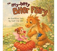 The Itty-Bitty Biter Fairy: an Everkind Tale: A Gentle Picture Book About Biting, Big Feelings, and Learning Kind Choices: An Interactive Fairy Tale for Kids: 2