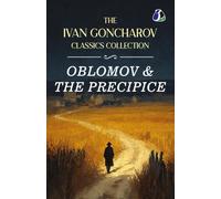 The Ivan Goncharov Classics Collection: Oblomov & The Precipie - [DELUXE HARDBOUND EDITION]