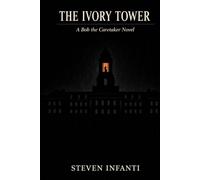 The Ivory Tower: A Bob the Caretaker Novel