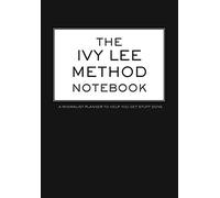 The Ivy Lee Method Notebook A Minimalist Planner to Help You Get Stuff Done: 6.69" x 9.61" Daily Checklist Productivity Journal
