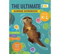 The IXL Ultimate Summer Workbook: For the Summer Between Kindergarte (Tascabile)